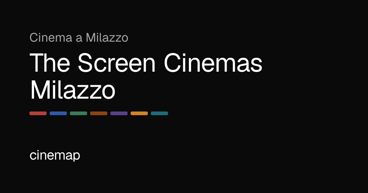 The Screen Cinemas Milazzo: Programmazione, Orari e Biglietti | CineMap